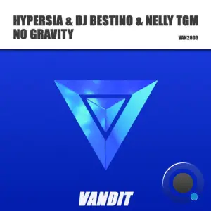 Hypersia & DJ Bestino & NELLY TGM - No Gravity (2026)