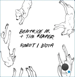 Beatrice M. & Tim Reaper - Robot x Biota (2026)