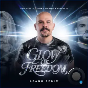 Igor Rabelo & Lorena Simpson & Studio 40 - Glow Of Freedom (Remix) (2026)