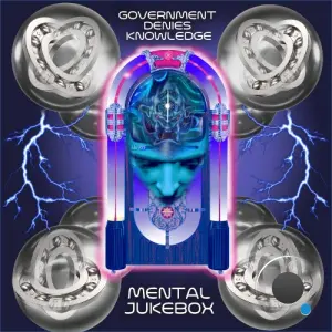 Government Denies Knowledge - Mental Jukebox (2026)