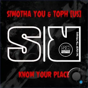 Siwotha You & Toph - Know Your Place (2026)