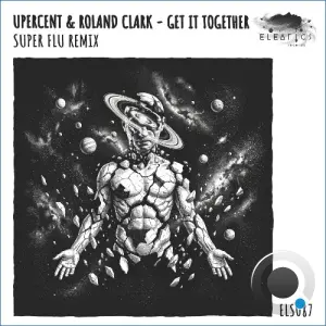 Upercent, Roland Clark - Get It Together (Super Flu Remix) (2026)