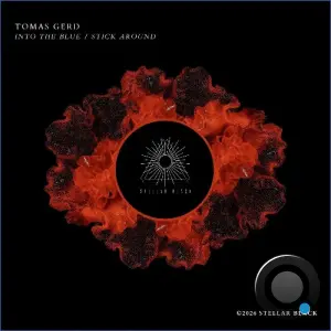 Tomas Gerd - Into the Blue / Stick Around (2026)