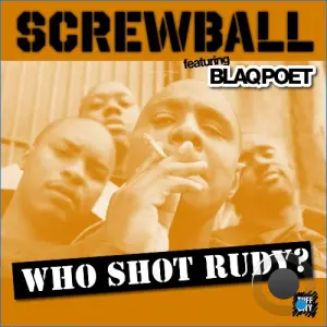 Screwball x Blaq Poet - Who Shot Rudy (2026)