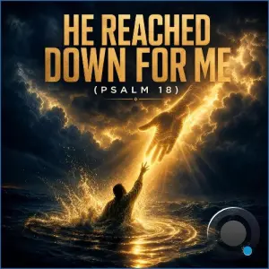 Luminous Beatz - He Reached Down For Me (Psalm 18) (2026)