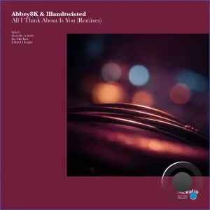 Abbey8k, Illandtwisted - All I Think About Is You (Remixes) (2026)