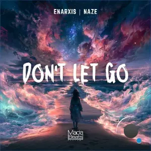 Enarxis & Naze - Don't Let Go (2026)
