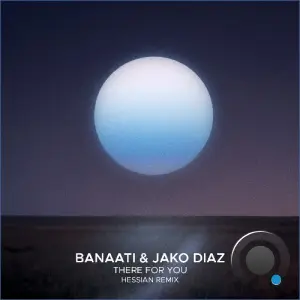 Banaati & Jako Diaz - There For You (Hessian Remix) (2026)