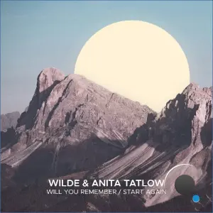 Wilde, Anita Tatlow - Will You Remember / Start Again (2026)