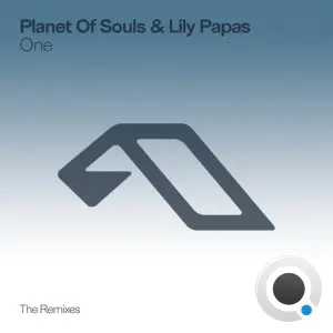 Planet Of Souls & Lily Papas - One (The Remixes) (2026)
