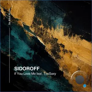 SIDOROFF, Toosaxy - If You Love Me (2026)