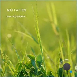 Matt Atten - Macrograph (2026)