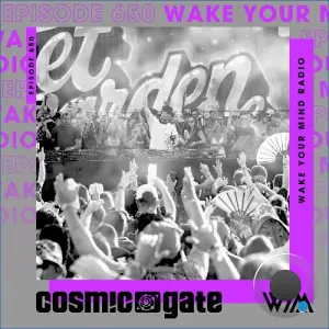 Cosmic Gate - Wake Your Mind Episode 650 (2026-09-18)