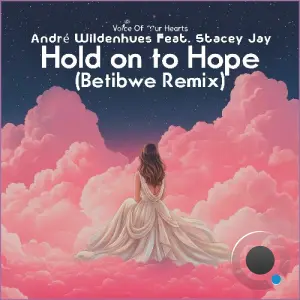 Andre Wildenhues feat. Stacey Jay - Hold on to Hope (Betibwe Remix) (2026)