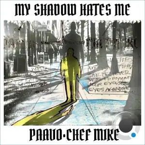 Paavo & Chef Mike - My Shadow Hates Me (2026)