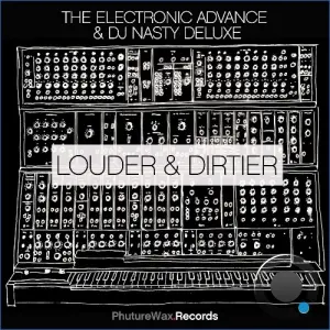 The Electronic Advance, DJ Nasty Deluxe - Louder & Dirtier (2026)