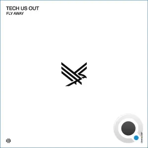 Tech Us Out - Fly Away (2026)