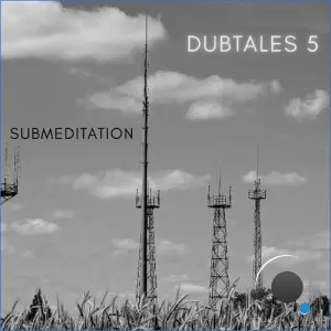 Submeditation - DubTales Vol 5 (2026)