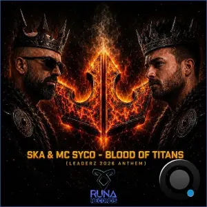 SKA & MC Syco - Blood Of Titans (Leaderz 2026 Anthem) (2026)