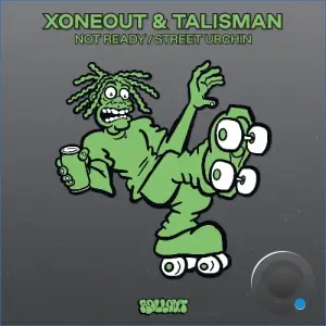 Talisman, Xoneout - Not Ready / Street Urchin (2026)