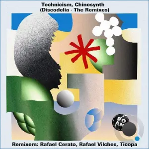 Technicism, Chinosynth - Discodelia - The Remixes (2026)