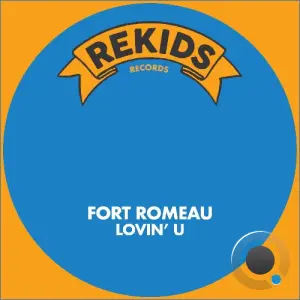Fort Romeau - Lovin' U (2026)