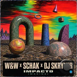W&W x Schak x Dj Skryker - Impacto (Makina) (2026)