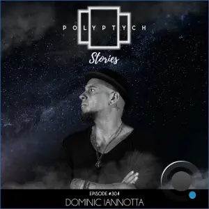 Dominic Iannotta - Polyptych Stories Episode 304 (2026-09-19)