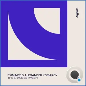 Eximinds & Alexander Komarov - The Space Between (2026)