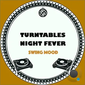 Turntables Night Fever - Swing Mood (2026)