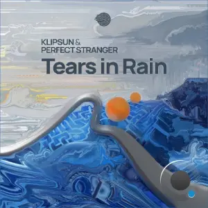 Klipsun & Perfect Stranger - Tears In Rain (2026)