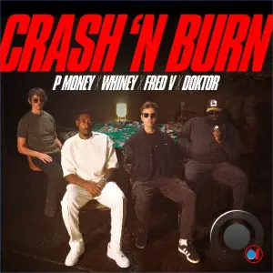 P Money, Whiney, Doktor, Fred V - Crash 'N Burn (2026)
