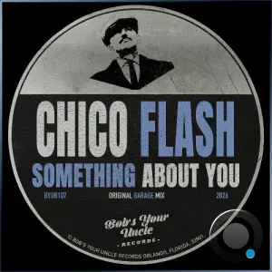 Chico Flash - Something About You (2026)