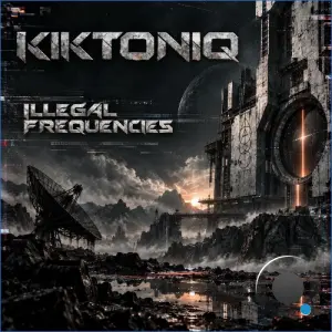 KIKTONIQ - Illegal Frequencies (2026)