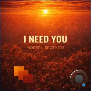 Modern Brothers - I Need You (2026)