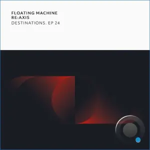 Floating Machine - Destinations. EP 24 (2026)