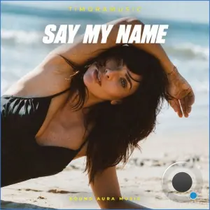 Timoramusic - Say My Name (2026)