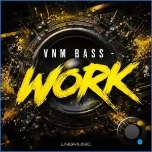 VNM Bass - Work (2026)