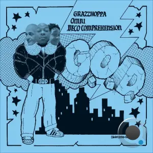 DJ Grazzhoppa x IamOMNI x Deco Comprehension - G.O.D. (2026)