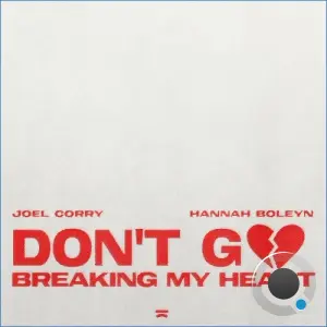 Joel Corry Feat. Hannah Boleyn - Don't Go Breaking My Heart (2026)