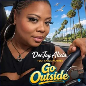 Dee Jay Alicia x Carla Prather - Go Outside (2026)