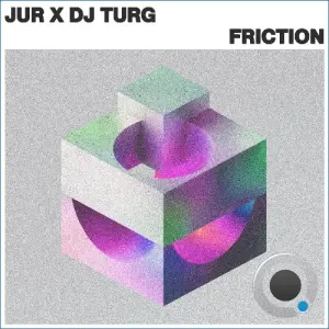 Jur, DJ Turg - Friction (2026)