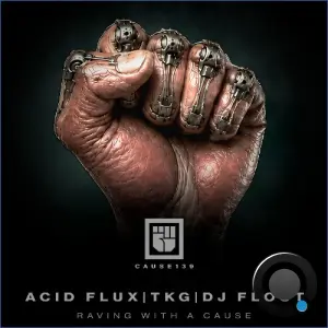 Acid Flux, DJ Flout, TKG - Raving With A Cause (2026)