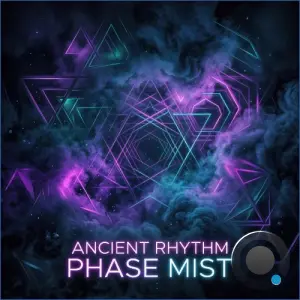 Ancient Rhythm - Phase Mist (2026)