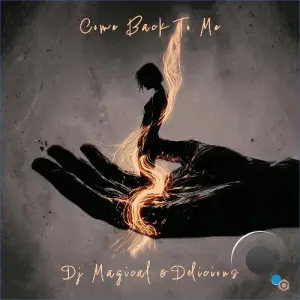 DJ Magical & Delicious - Come Back To Me (2026)