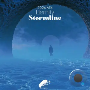 Stormline - Eternity (2026 Mix) (2026)