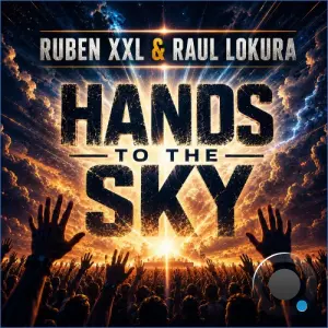 Raul Lokura & Ruben XXL - Hands To The Sky (2026)