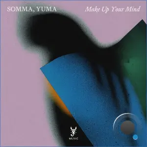 Somma, Yuma ft. Le Yora - Make Up Your Mind (2026)