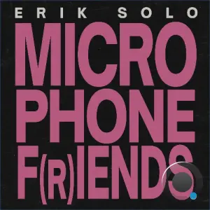 Erik Solo - Microphone F(r)iends (2026)