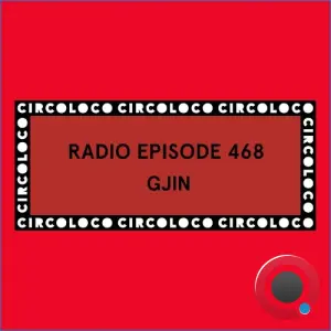 Gjin - Circoloco Radio 468 (2026-09-25)
